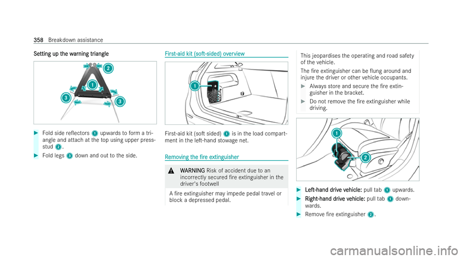 MERCEDES-BENZ GLA SUV 2020  Owners Manual Se
Se
tting up t
tting up t he w
he war
ar ning tr
ning tr iangle
iangle #
Fold side re0ectors 1upwards toform a tri-
angle and attach at theto p using upper press-
stud 2. #
Fold legs 3down and out 