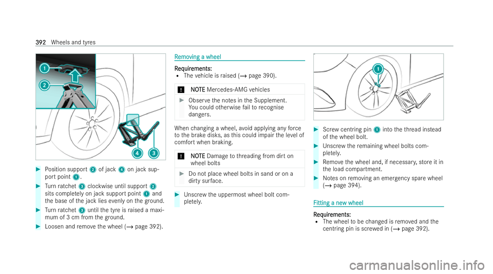 MERCEDES-BENZ GLA SUV 2020  Owners Manual #
Position support 2of jack 4on jack sup-
port point 1. #
Turn ratchet 3clockwise until support 2
sits comple tely on jack support point 1and
th e base of the jack lies evenly on thegr ound. #
Turn ra