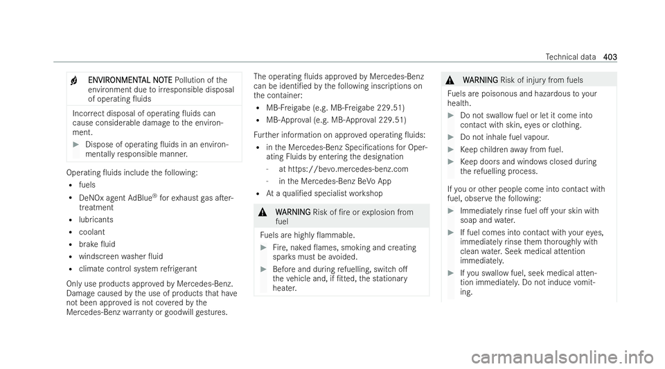 MERCEDES-BENZ GLA SUV 2020  Owners Manual +
ENVIR
ENVIR
ONMENT
ONMENT AL NO
AL NOTE
TEPollution of the
environment due toirre sponsible disposal
of operating 0uids Incor
rect disposal of operating 0uids can
cause considerable damage tothe e