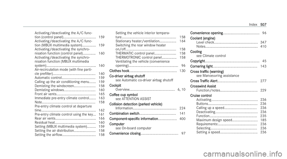 MERCEDES-BENZ GLA SUV 2020  Owners Manual Ac
tivating/deactivating the A/C func-
tion (control panel).................................1 59
Ac tivating/deactivating the A/C func-
tion (MBUX multimedia system).............. 159
Ac tivating/deac