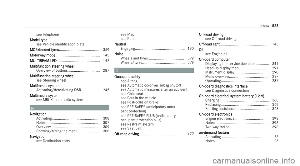 MERCEDES-BENZ GLA SUV 2020  Owners Manual see
Telephone
Model type
Model type see Vehicle identi/cation plate
MOExt
MOExt ended tyr
ended tyr es
es....................................... .359
Mot
Mot orwa
or wa y mode
y mode ................