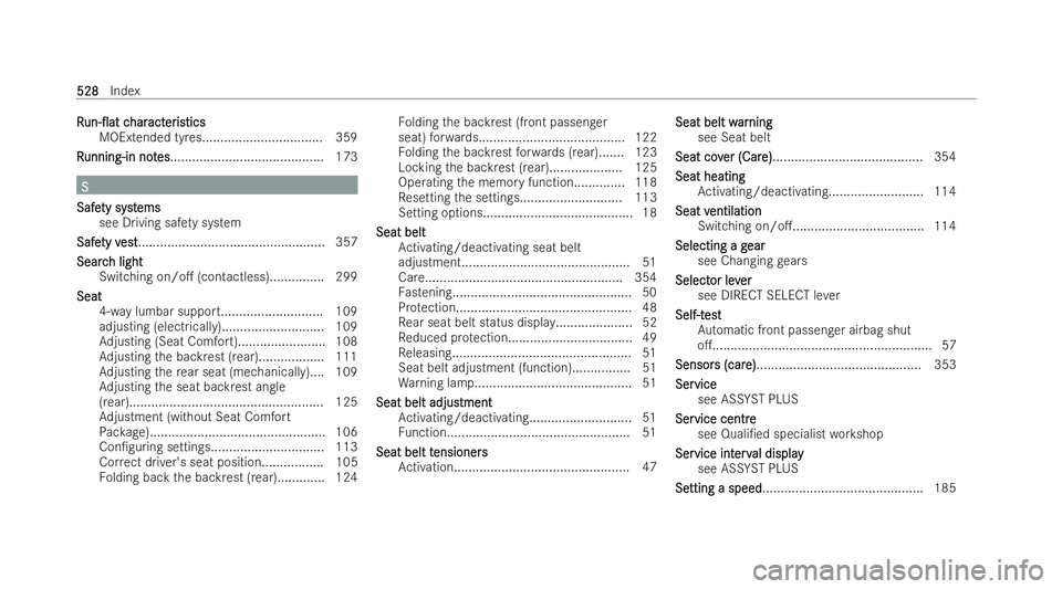 MERCEDES-BENZ GLA SUV 2020  Owners Manual R
R
un-0at
un-0at c
char
har act
acter
eristics
istics
MOExtended tyres................................. 359
R
R unning-in not
unning-in not es
es.......................................... 173 S
S
S