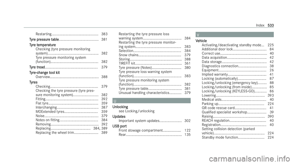 MERCEDES-BENZ GLA SUV 2020  Owners Manual Re
starting.............................................. 383
T
T yr
yr e pr
e pr essur
essur e t
e table
able ...................................... .381
T
T yr
yr e t
e t em
em per
per ature
ature
C