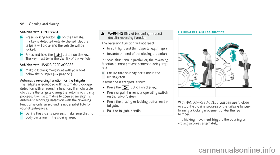 MERCEDES-BENZ GLA SUV 2020  Owners Manual V
V
ehicles wit
ehicles wit h KEYLESS-GO
h KEYLESS-GO #
Press locking button 2ontheta ilgate.
If a key is de tected outside theve hicle, the
ta ilgate will close and theve hicle will be
loc ked. #
Pre