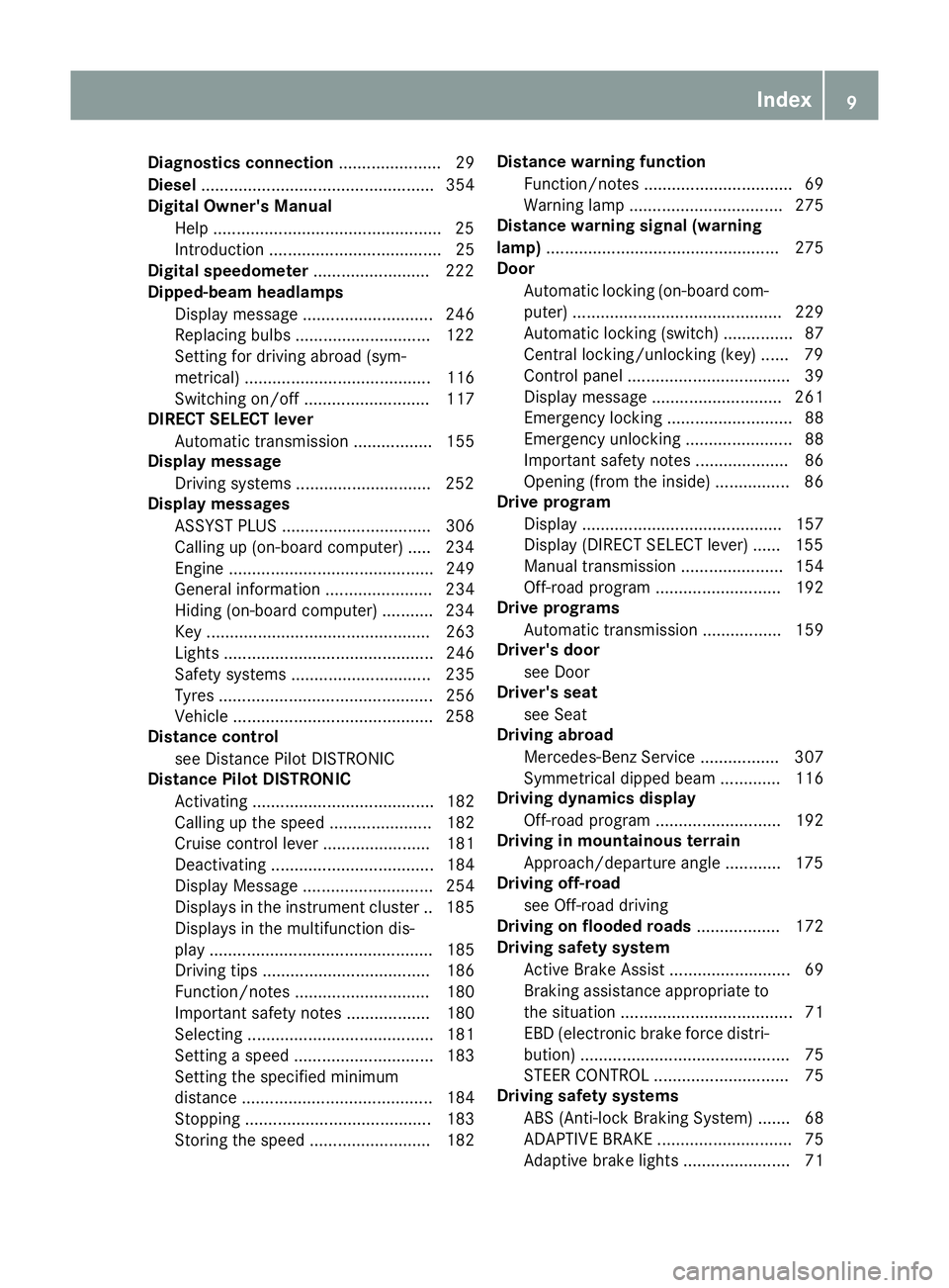 MERCEDES-BENZ GLA SUV 2017 User Guide Diagnostics connection
...................... 29
Diesel .................................................. 354
Digital Owner's Manual
Help ................................................ .25
Intr