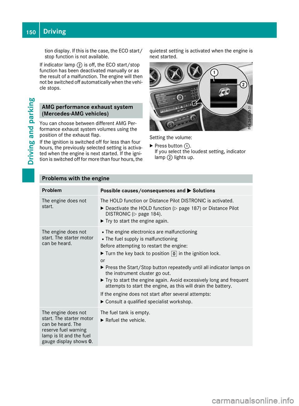MERCEDES-BENZ GLA SUV 2017  Owners Manual tion display. If this is the case, the ECO start/
stop function is not available.
If indicator lamp ;is off, the ECO start/stop
function has been deactivated manually or as
the result of a malfunction