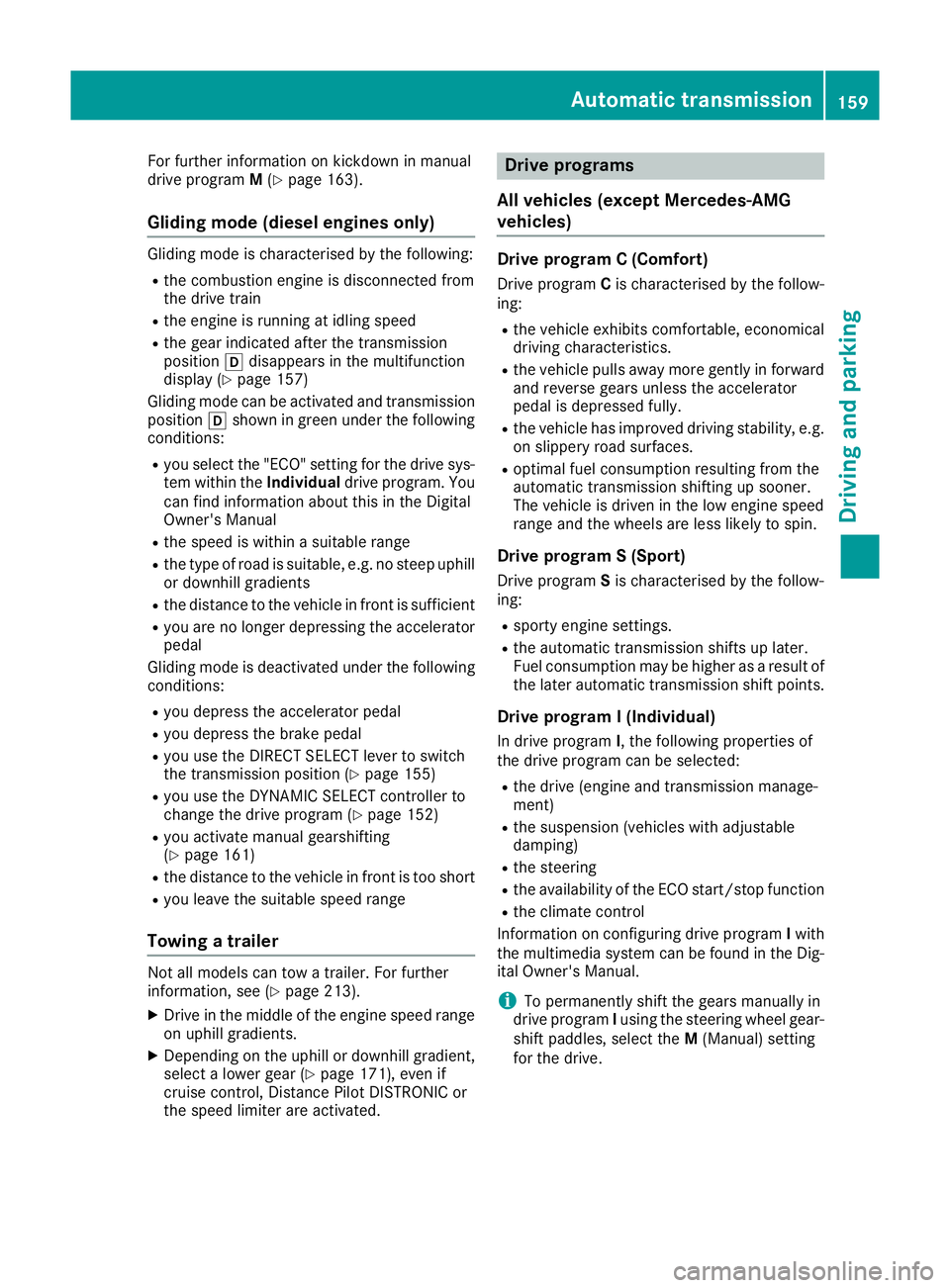 MERCEDES-BENZ GLA SUV 2017 Owners Manual For further information on kickdown in manual
drive program M(Y page 163).
Gliding mode (diesel engines only) Gliding mode is characterised by the following:
R the combustion engine is disconnected fr MERCEDES-BENZ GLA SUV 2017 Owners Manual For further information on kickdown in manual
drive program M(Y page 163).
Gliding mode (diesel engines only) Gliding mode is characterised by the following:
R the combustion engine is disconnected fr