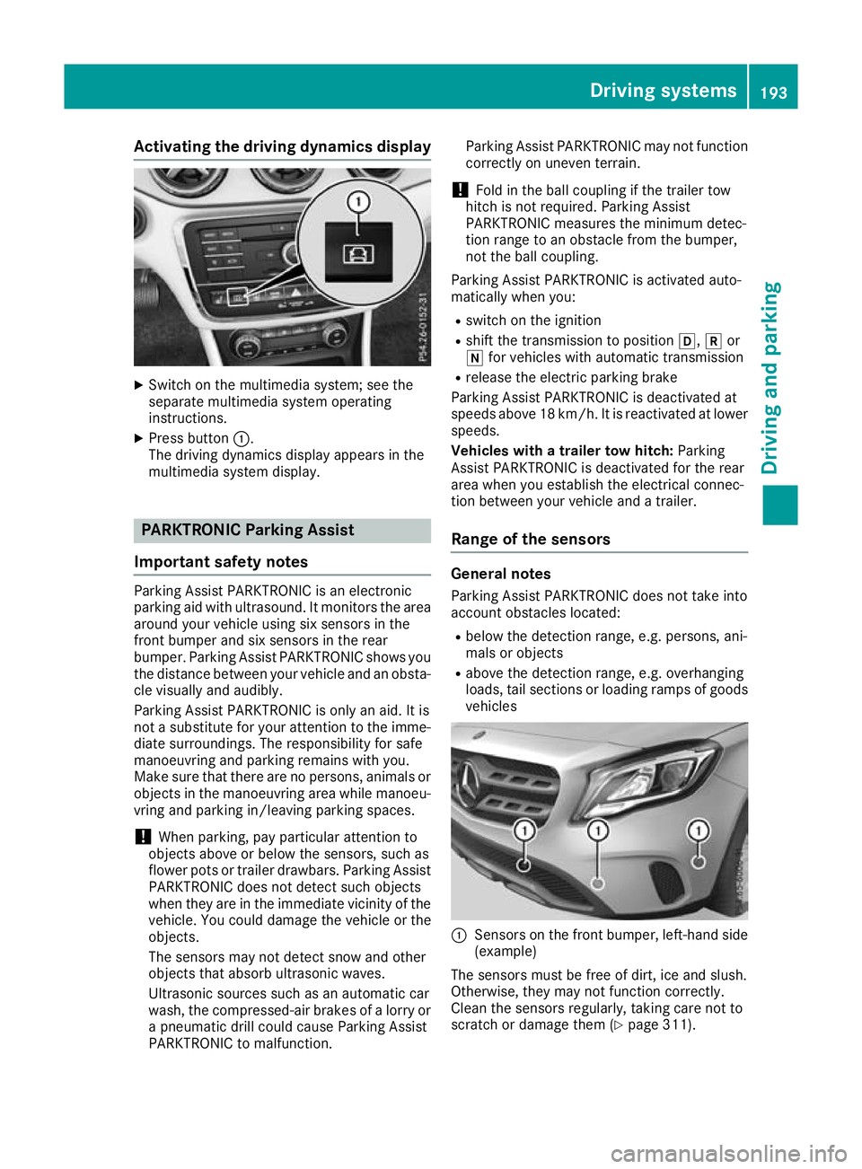 MERCEDES-BENZ GLA SUV 2017  Owners Manual Activating the driving dynamics display
X
Switch on the multimedia system; see the
separate multimedia system operating
instructions.
X Press button :.
The driving dynamics display appears in the
mult