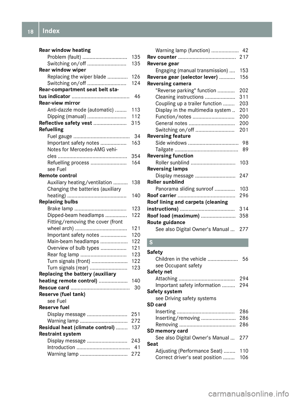 MERCEDES-BENZ GLA SUV 2017  Owners Manual Rear window heating
Problem (fault) ............................... 135
Switching on/off ........................... 135
Rear window wiper
Replacing the wiper blad e.............. 126
Switching on/of 