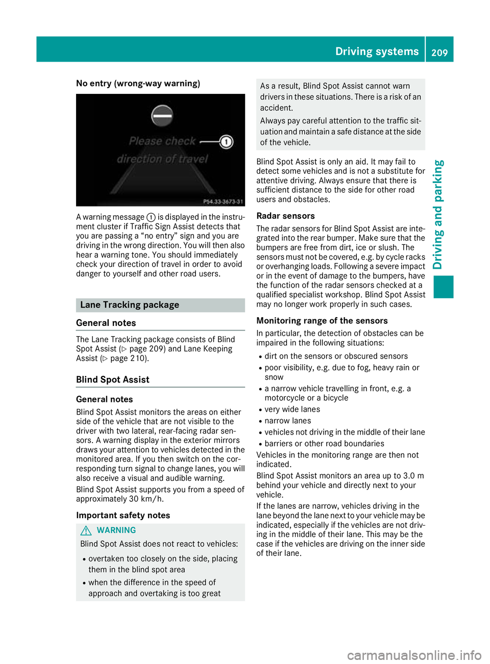 MERCEDES-BENZ GLA SUV 2017  Owners Manual No entry (wrong-way warning)
A warning message
:is displayed in the instru-
ment cluster if Traffic Sign Assist detects that
you are passing a “no entry” sign and you are
driving in the wrong dire
