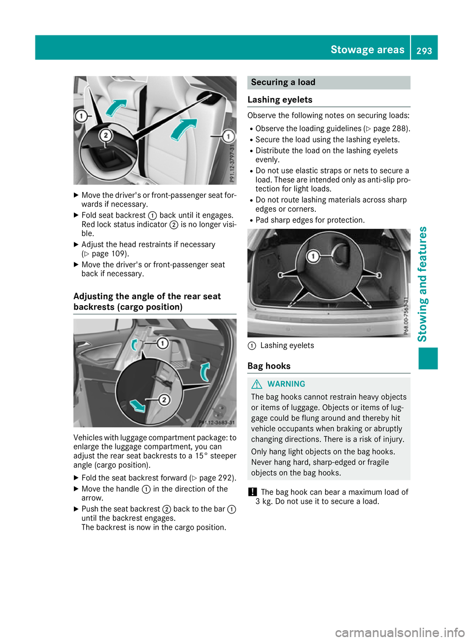 MERCEDES-BENZ GLA SUV 2017 Owners Manual X
Move the driver's or front-passenger seat for-
wards if necessary.
X Fold seat backrest :back until it engages.
Red lock status indicator ;is no longer visi-
ble.
X Adjust the head restraints if MERCEDES-BENZ GLA SUV 2017 Owners Manual X
Move the driver's or front-passenger seat for-
wards if necessary.
X Fold seat backrest :back until it engages.
Red lock status indicator ;is no longer visi-
ble.
X Adjust the head restraints if