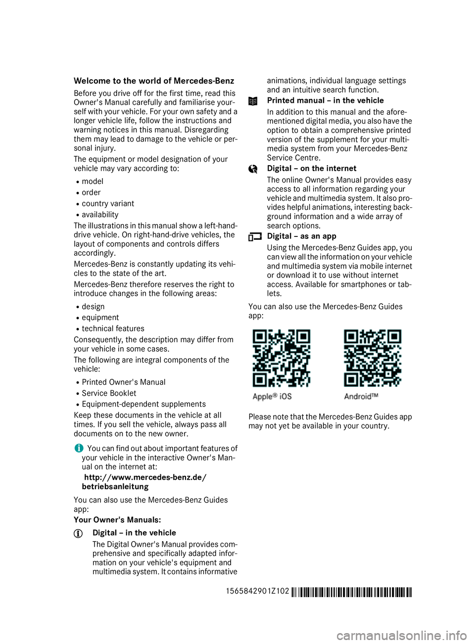 MERCEDES-BENZ GLA SUV 2017 Owners Manual Welcome to the world of Mercedes-Benz
Before you drive off for the first time, read this
Owner's Manual carefully and familiarise your-
self with your vehicle. For your own safety and a longer veh MERCEDES-BENZ GLA SUV 2017 Owners Manual Welcome to the world of Mercedes-Benz
Before you drive off for the first time, read this
Owner's Manual carefully and familiarise your-
self with your vehicle. For your own safety and a longer veh
