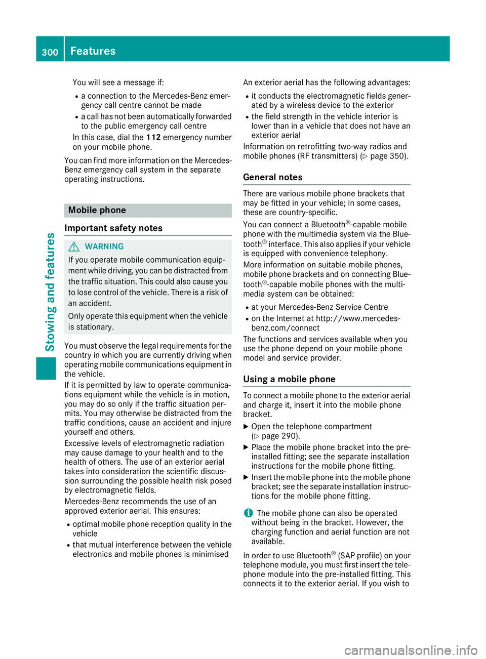 MERCEDES-BENZ GLA SUV 2017 Owners Manual You will see a message if:
R a connection to the Mercedes-Benz emer-
gency call centre cannot be made
R a call has not been automatically forwarded
to the public emergency call centre
In this case, di MERCEDES-BENZ GLA SUV 2017 Owners Manual You will see a message if:
R a connection to the Mercedes-Benz emer-
gency call centre cannot be made
R a call has not been automatically forwarded
to the public emergency call centre
In this case, di
