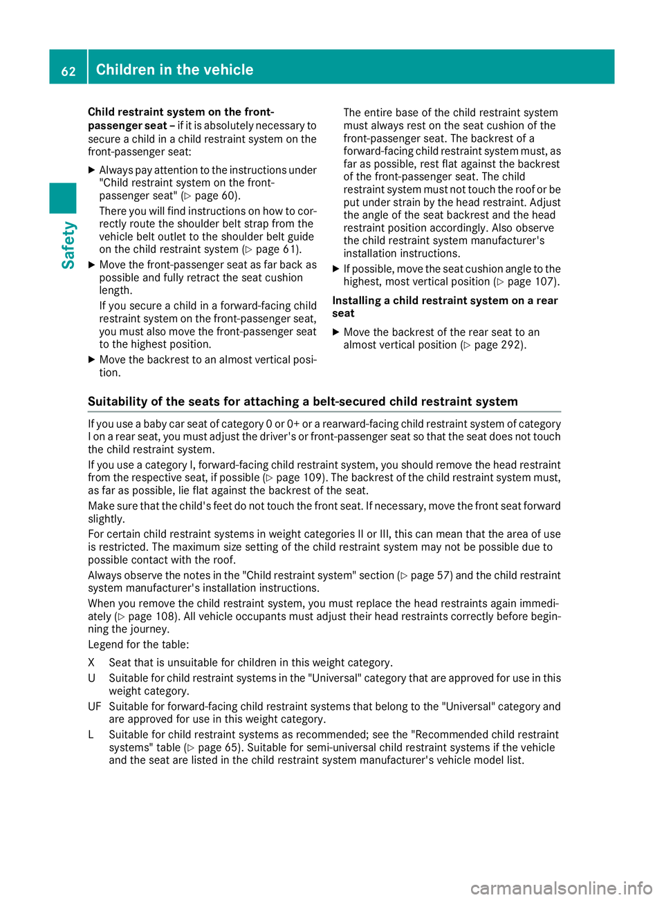 MERCEDES-BENZ GLA SUV 2017 Repair Manual Child restraint system on the front-
passenger seat –
if it is absolutely necessary to
secure a child in a child restraint system on the front-passenger seat:
X Always pay attention to the instructi MERCEDES-BENZ GLA SUV 2017 Repair Manual Child restraint system on the front-
passenger seat –
if it is absolutely necessary to
secure a child in a child restraint system on the front-passenger seat:
X Always pay attention to the instructi