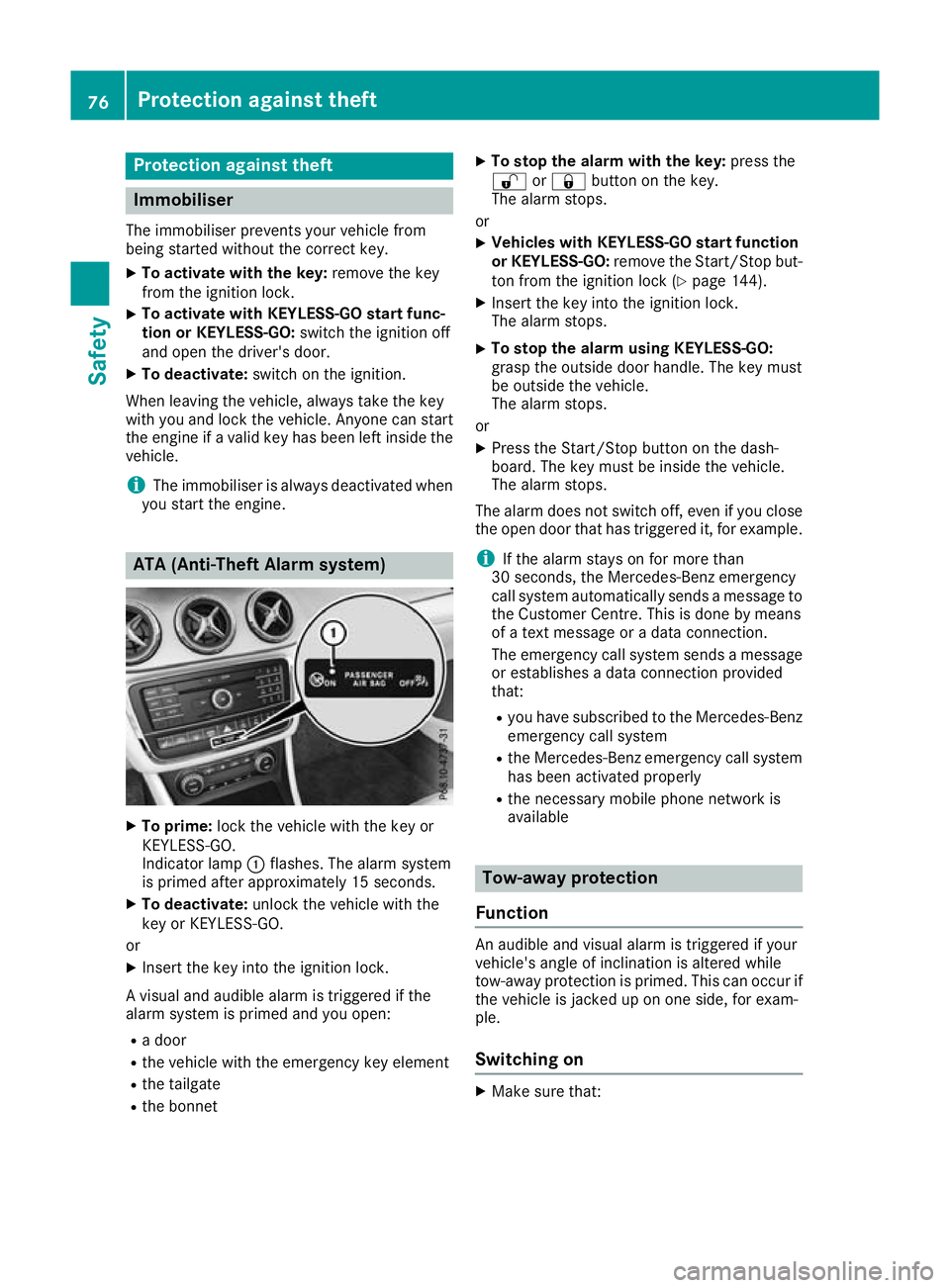 MERCEDES-BENZ GLA SUV 2017 Manual PDF Protection against theft
Immobiliser
The immobiliser prevents your vehicle from
being started without the correct key.
X To activate with the key: remove the key
from the ignition lock.
X To activate 