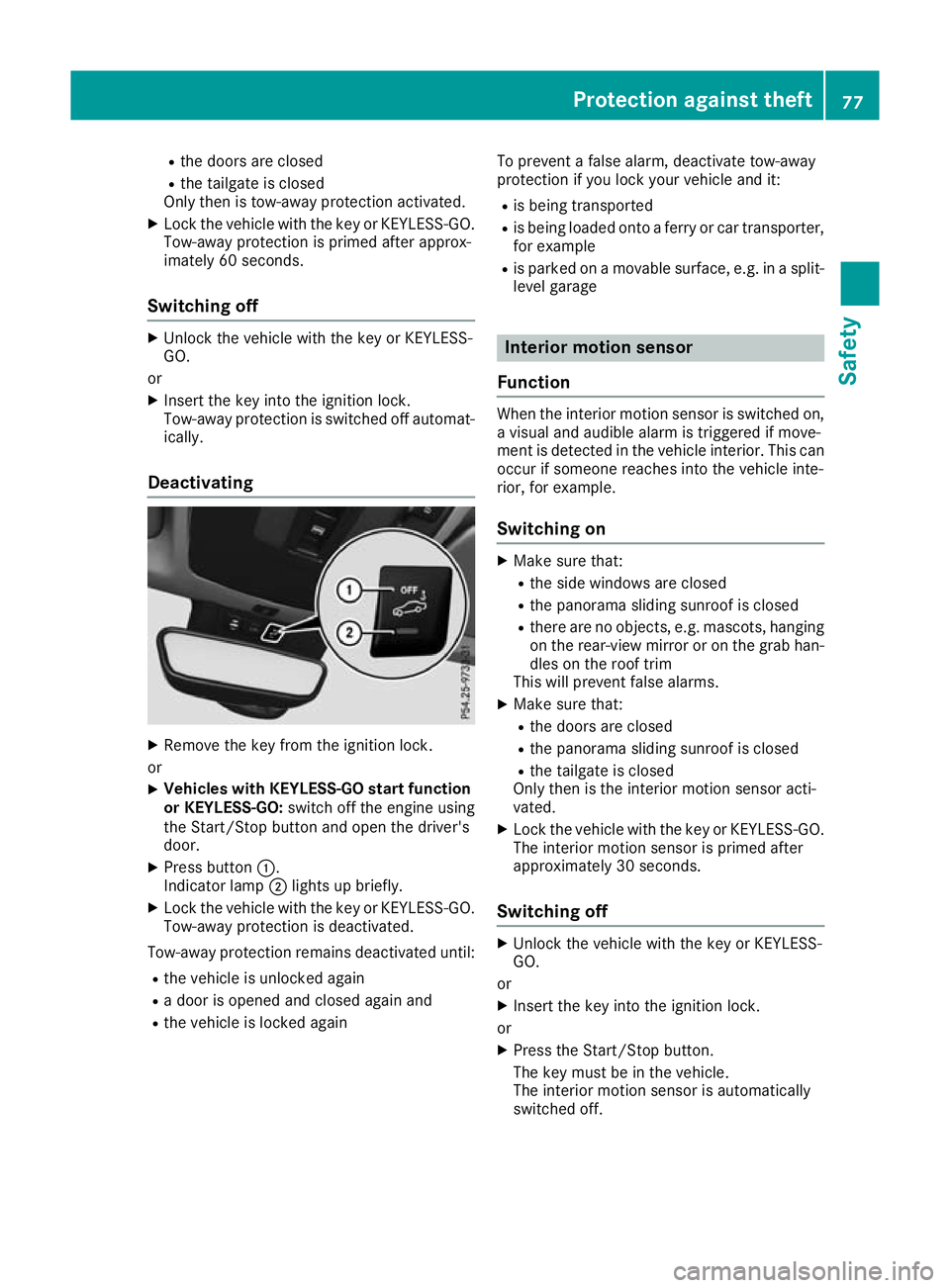 MERCEDES-BENZ GLA SUV 2017 Manual PDF R
the doors are closed
R the tailgate is closed
Only then is tow-away protection activated.
X Lock the vehicle with the key or KEYLESS-GO.
Tow-away protection is primed after approx-
imately 60 second