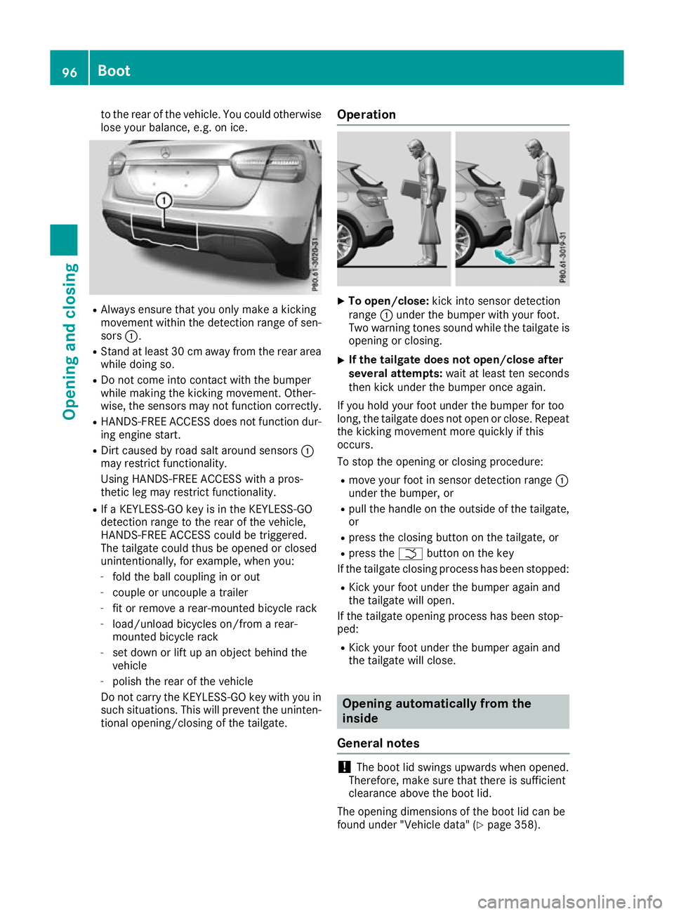 MERCEDES-BENZ GLA SUV 2017  Owners Manual to the rear of the vehicle. You could otherwise
lose your balance, e.g. on ice. R
Always ensure that you only make a kicking
movement within the detection range of sen- sors :.
R Stand at least 30 cm 