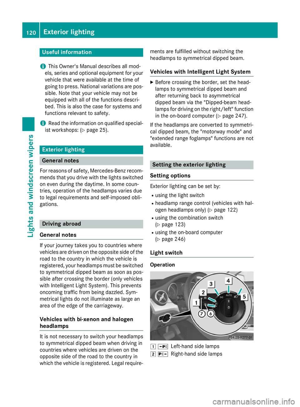 MERCEDES-BENZ GLA SUV 2013  Owners Manual Useful information
i This Owner's Manual describes all mod-
els, series and optional equipment for your
vehicle that were available at the time of
going to press. National variations are pos- sibl