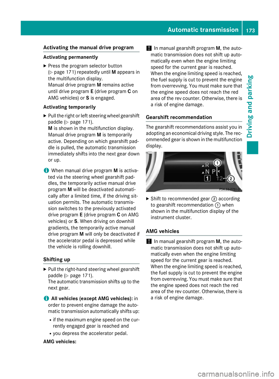MERCEDES-BENZ GLA SUV 2013  Owners Manual Activating the manual drive program
Activating permanently
X Press the program selector button
(Y page 171) repeatedly until Mappears in
the multifunction display.
Manual drive program Mremains active