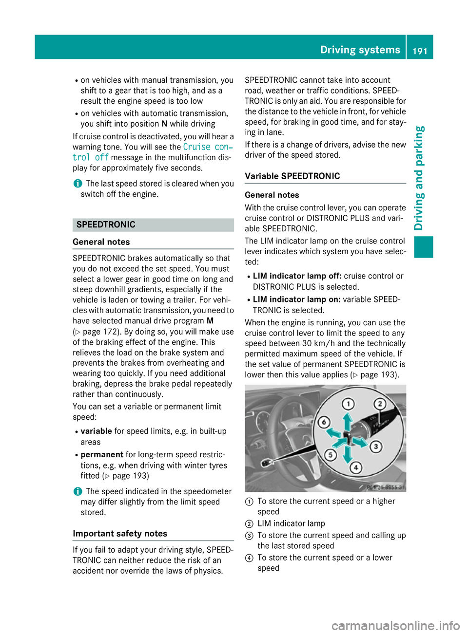 MERCEDES-BENZ GLA SUV 2013 Owners Manual R
on vehicles with manual transmission, you
shift to a gear that is too high, and as a
result the engine speed is too low
R on vehicles with automatic transmission,
you shift into position Nwhile driv MERCEDES-BENZ GLA SUV 2013 Owners Manual R
on vehicles with manual transmission, you
shift to a gear that is too high, and as a
result the engine speed is too low
R on vehicles with automatic transmission,
you shift into position Nwhile driv