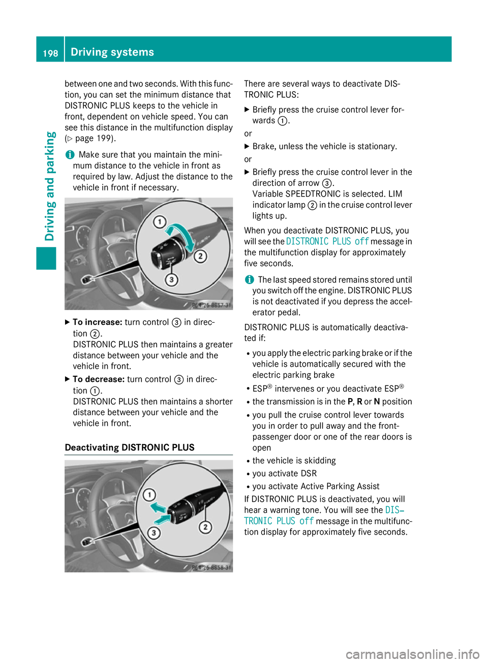 MERCEDES-BENZ GLA SUV 2013 Owners Manual between one and two seconds. With this func-
tion, you can set the minimum distance that
DISTRONIC PLUS keeps to the vehicle in
front, dependent on vehicle speed. You can
see this distance in the mult MERCEDES-BENZ GLA SUV 2013 Owners Manual between one and two seconds. With this func-
tion, you can set the minimum distance that
DISTRONIC PLUS keeps to the vehicle in
front, dependent on vehicle speed. You can
see this distance in the mult