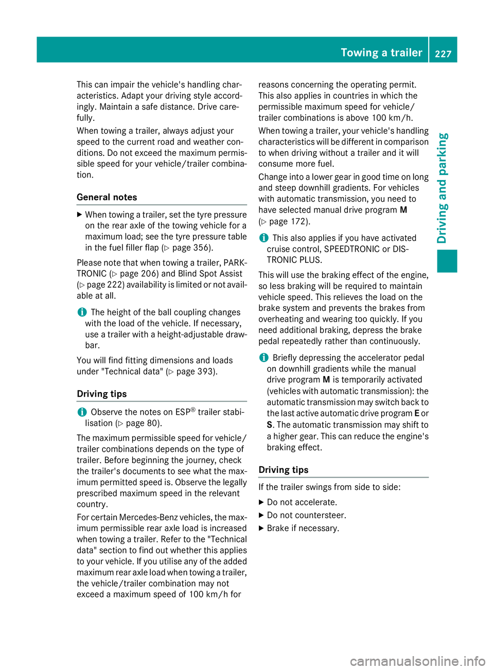 MERCEDES-BENZ GLA SUV 2013 Owners Manual This can impair the vehicle's handling char-
acteristics. Adapt your driving style accord-
ingly. Maintain a safe distance. Drive care-
fully.
When towing a trailer, always adjust your
speed to th MERCEDES-BENZ GLA SUV 2013 Owners Manual This can impair the vehicle's handling char-
acteristics. Adapt your driving style accord-
ingly. Maintain a safe distance. Drive care-
fully.
When towing a trailer, always adjust your
speed to th