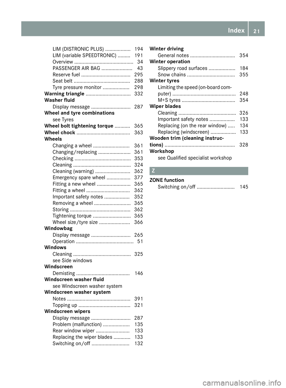 MERCEDES-BENZ GLA SUV 2013  Owners Manual LIM (DISTRONIC PLUS) .................. 194
LIM (variable SPEEDTRONIC) .........1
91
Overview .......................................... 34
PASSENGER AIR BAG ..................... .43
Reserve fuel ...