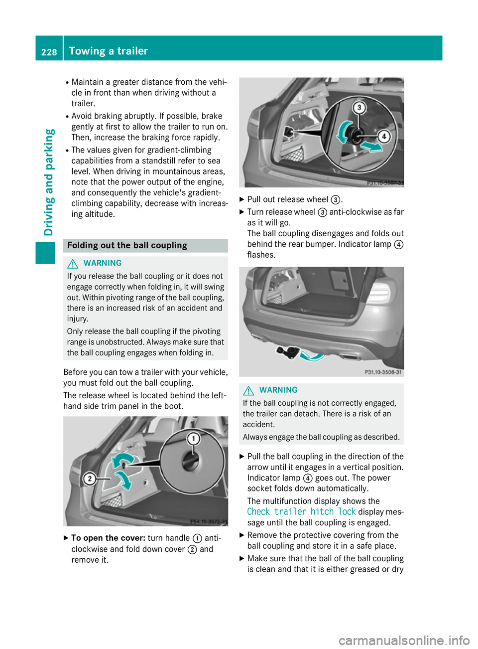 MERCEDES-BENZ GLA SUV 2013 Owners Manual R
Maintain a greater distance from the vehi-
cle in front than when driving without a
trailer.
R Avoid braking abruptly. If possible, brake
gently at first to allow the trailer to run on.
Then, increa MERCEDES-BENZ GLA SUV 2013 Owners Manual R
Maintain a greater distance from the vehi-
cle in front than when driving without a
trailer.
R Avoid braking abruptly. If possible, brake
gently at first to allow the trailer to run on.
Then, increa