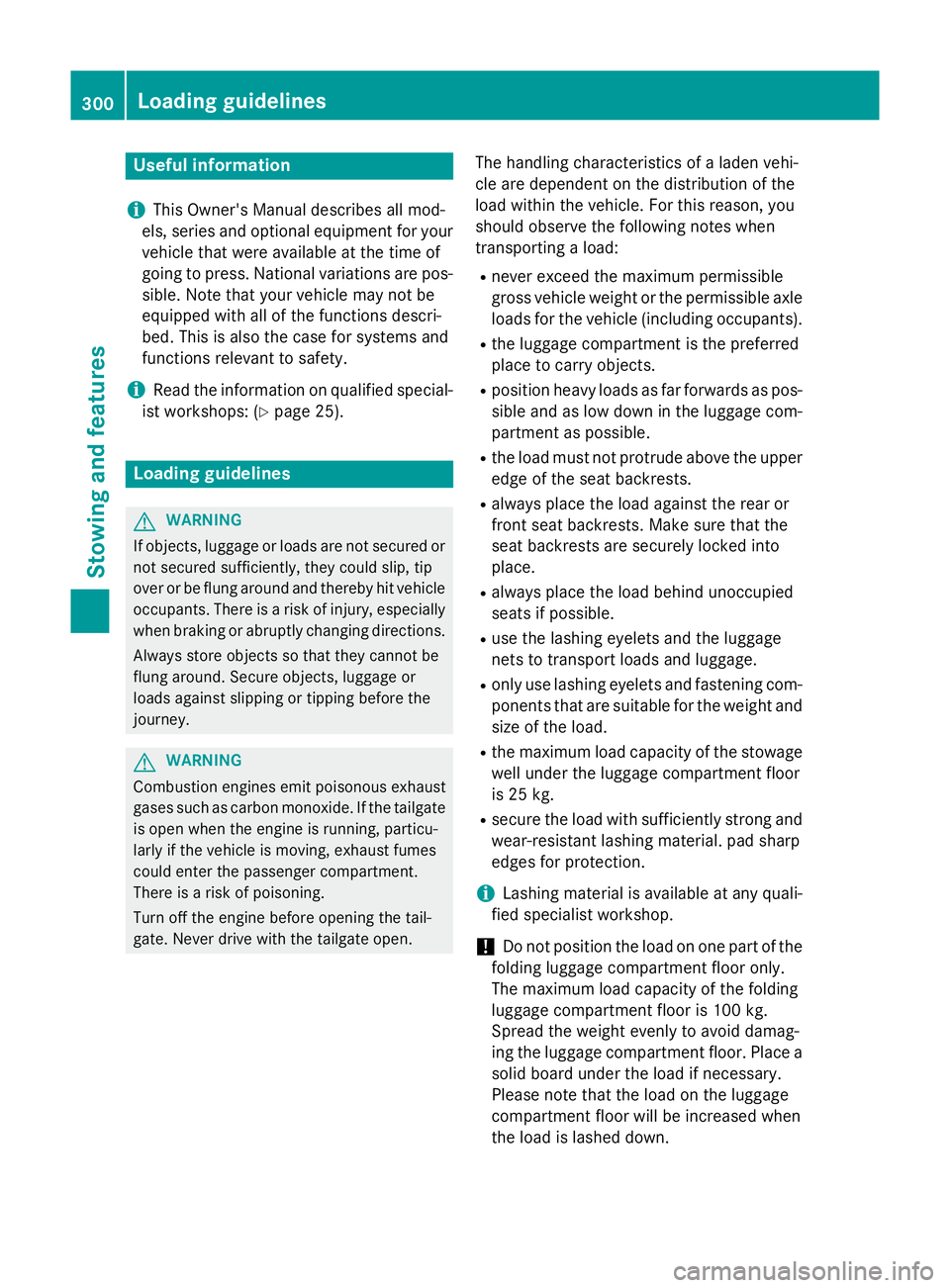 MERCEDES-BENZ GLA SUV 2013  Owners Manual Useful information
i This Owner's Manual describes all mod-
els, series and optional equipment for your
vehicle that were available at the time of
going to press. National variations are pos- sibl