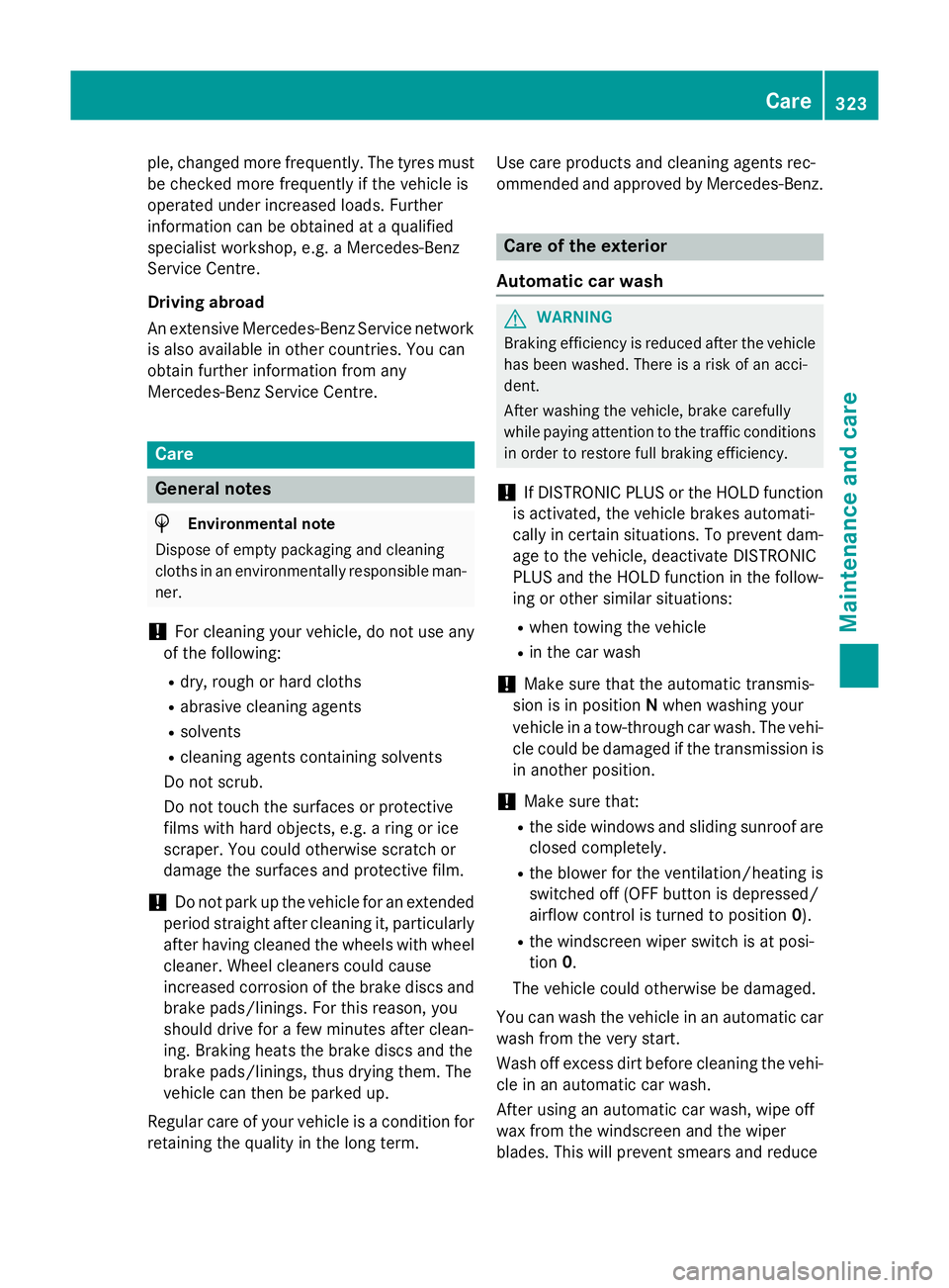 MERCEDES-BENZ GLA SUV 2013  Owners Manual ple, changed more frequently. The tyres must
be checked more frequently if the vehicle is
operated under increased loads. Further
information can be obtained at a qualified
specialist workshop, e.g. a