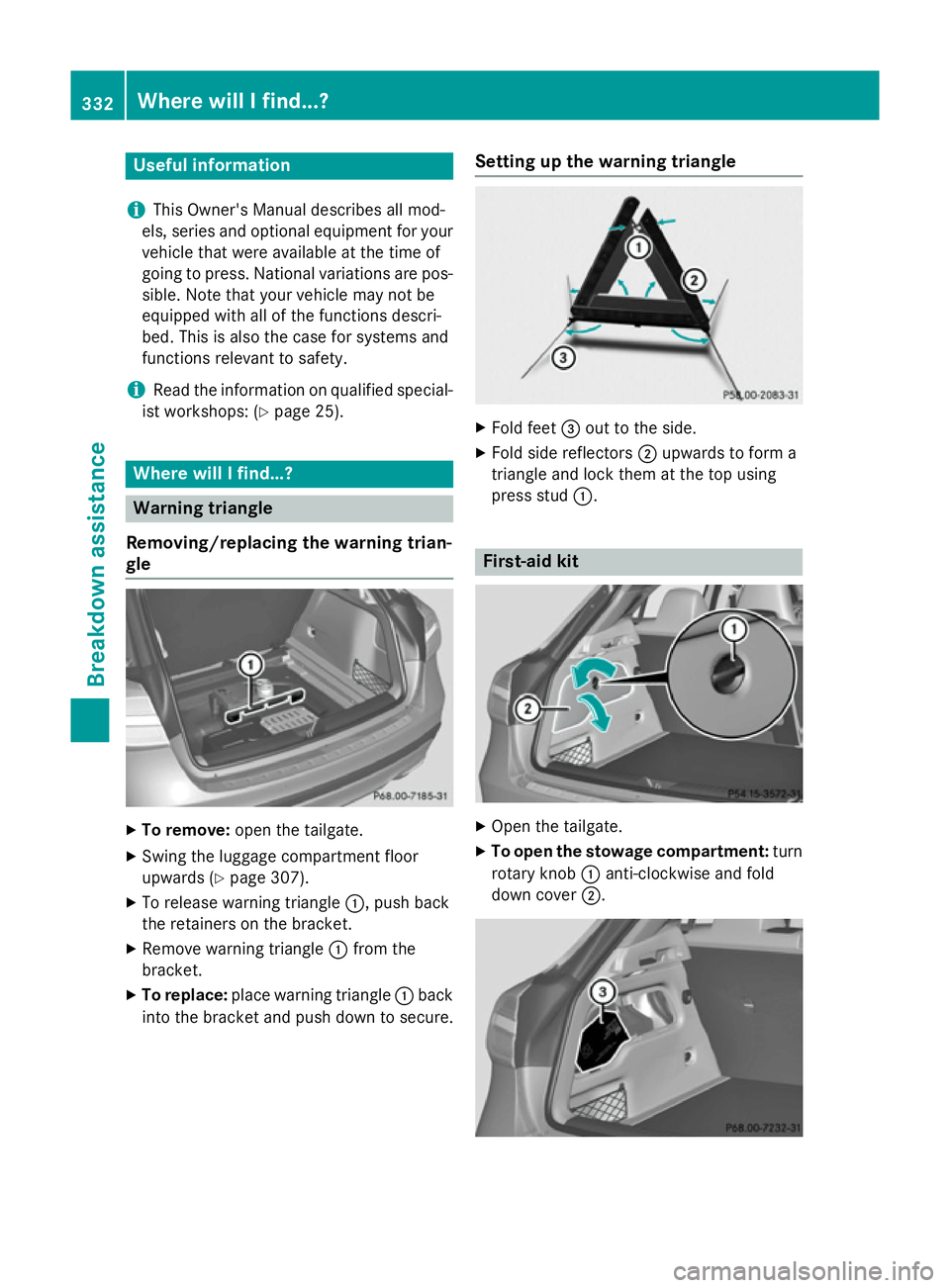 MERCEDES-BENZ GLA SUV 2013 Owners Manual Useful information
i This Owner's Manual describes all mod-
els, series and optional equipment for your
vehicle that were available at the time of
going to press. National variations are pos- sibl MERCEDES-BENZ GLA SUV 2013 Owners Manual Useful information
i This Owner's Manual describes all mod-
els, series and optional equipment for your
vehicle that were available at the time of
going to press. National variations are pos- sibl
