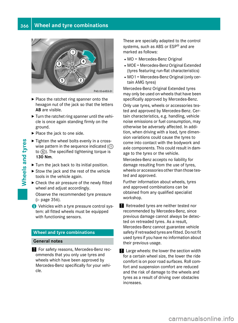 MERCEDES-BENZ GLA SUV 2013 Owners Manual X
Place the ratchet ring spanner onto the
hexagon nut of the jack so that the letters
AB are visible.
X Turn the ratchet ring spanner until the vehi-
cle is once again standing firmly on the
ground.
X MERCEDES-BENZ GLA SUV 2013 Owners Manual X
Place the ratchet ring spanner onto the
hexagon nut of the jack so that the letters
AB are visible.
X Turn the ratchet ring spanner until the vehi-
cle is once again standing firmly on the
ground.
X