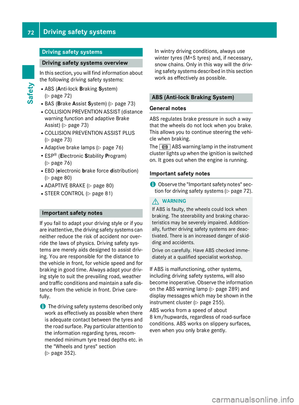 MERCEDES-BENZ GLA SUV 2013 Manual PDF Driving safety systems
Driving safety systems overview
In this section, you will find information about the following driving safety systems:
R ABS (Anti-lock BrakingSystem)
(Y page 72)
R BAS (Brake A MERCEDES-BENZ GLA SUV 2013 Manual PDF Driving safety systems
Driving safety systems overview
In this section, you will find information about the following driving safety systems:
R ABS (Anti-lock BrakingSystem)
(Y page 72)
R BAS (Brake A