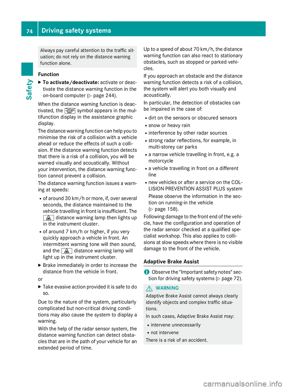 MERCEDES-BENZ GLA SUV 2013 Manual PDF Always pay careful attention to the traffic sit-
uation; do not rely on the distance warning
function alone.
Function X To activate/deactivate: activate or deac-
tivate the distance warning function i MERCEDES-BENZ GLA SUV 2013 Manual PDF Always pay careful attention to the traffic sit-
uation; do not rely on the distance warning
function alone.
Function X To activate/deactivate: activate or deac-
tivate the distance warning function i