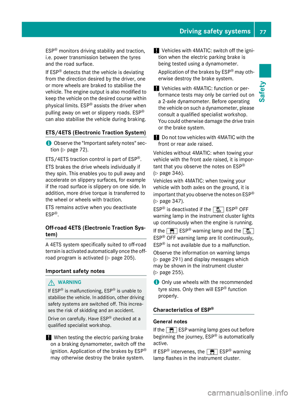 MERCEDES-BENZ GLA SUV 2013 Manual PDF ESP
®
monitors driving stability and traction,
i.e. power transmission between the tyres
and the road surface.
If ESP ®
detects that the vehicle is deviating
from the direction desired by the driver MERCEDES-BENZ GLA SUV 2013 Manual PDF ESP
®
monitors driving stability and traction,
i.e. power transmission between the tyres
and the road surface.
If ESP ®
detects that the vehicle is deviating
from the direction desired by the driver