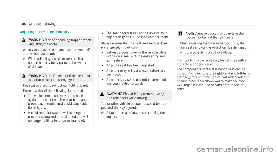 MERCEDES-BENZ GLB SUV 2021  Owners Manual A
A
djus
djus ting r
ting r ear seats mec
ear seats mec hanically
hanically &
W
WARNING
ARNING Risk of becoming trapped when
adjusting the seats
When you adjust a seat, you may trap yourself
or a vehi