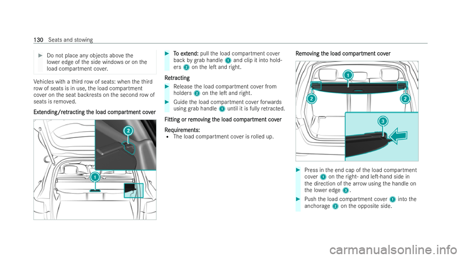 MERCEDES-BENZ GLB SUV 2021  Owners Manual #
Do not place any objects abo vethe
lo we r edge of the side windo wsor on the
load compartment co ver. Ve
hicles with a third row of seats: when theth ird
ro w of seats is in use, the load compartme