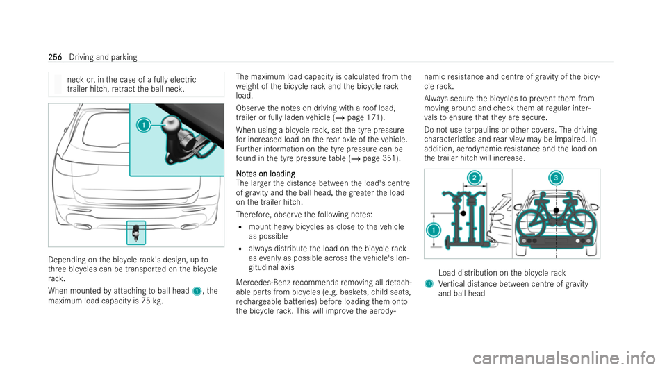 MERCEDES-BENZ GLB SUV 2021  Owners Manual neck or, in
the case of a fully electric
trailer hitch, retract the ball nec k. Depending on
the bicycle rack 's design, up to
th re e bicycles can be transpor ted on the bicycle
ra ck.
When mount