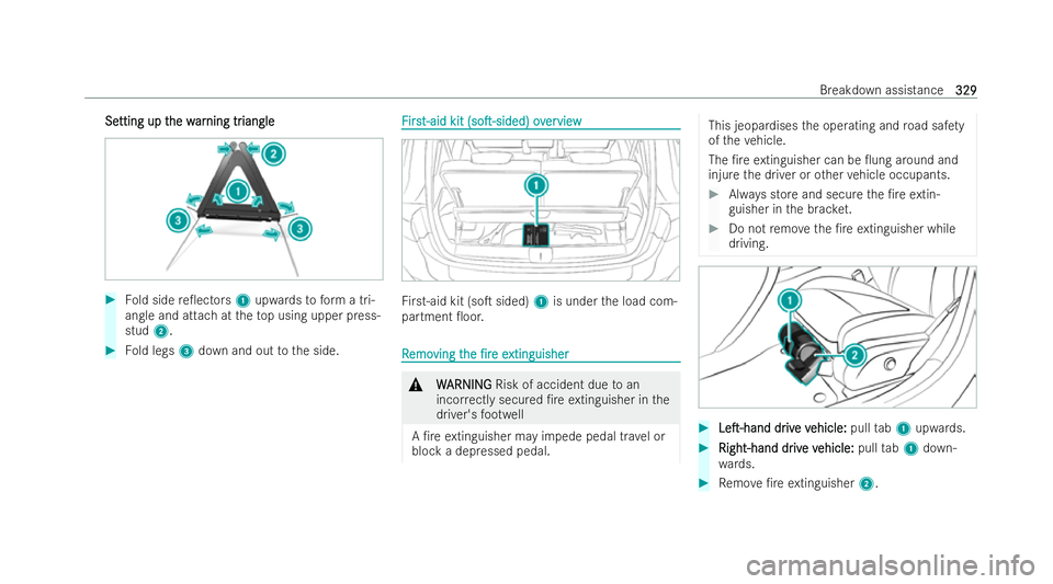 MERCEDES-BENZ GLB SUV 2021  Owners Manual Se
Se
tting up t
tting up t he w
he war
arning tr
ning tr iangle
iangle #
Fold side re0ectors 1upwards toform a tri-
angle and attach at theto p using upper press-
stud 2. #
Fold legs 3down and out t
