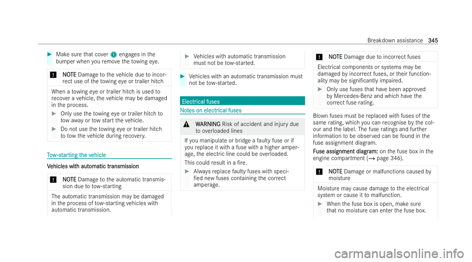 MERCEDES-BENZ GLB SUV 2021  Owners Manual #
Make sure that co ver1 engages in the
bumper when youre mo vetheto wing eye.
* N
NOOTE
TE Damage totheve hicle due toincor-
re ct use of theto wing eye or trailer hitch When a
towing eye or trailer 