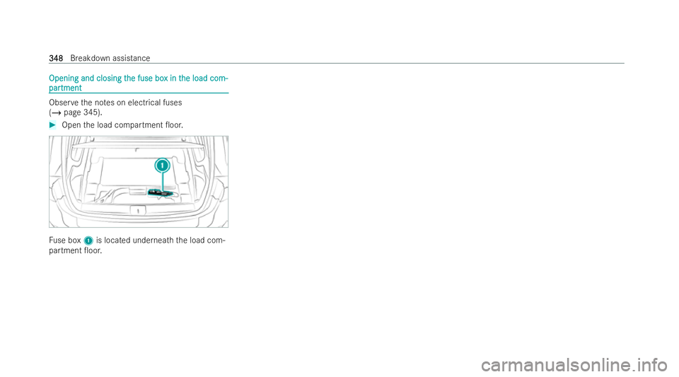 MERCEDES-BENZ GLB SUV 2021  Owners Manual Opening and closing t
Opening and closing t
he fuse bo
he fuse box in t
x in the load com-
he load com-
par
par tment
tment Obser
vethe no tes on elect rical fuses
(/ page 345). #
Open the load compar