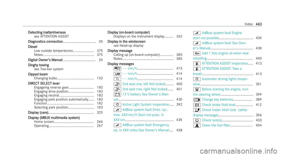 MERCEDES-BENZ GLB SUV 2021  Owners Manual Det
Det
ecting inatt
ecting inatt entiv
entiveness
eness
see ATTENTION ASSIST
Diagnos
Diagnostics connection tics connection.................................. 35
Diesel
Diesel
Low outside temp erature