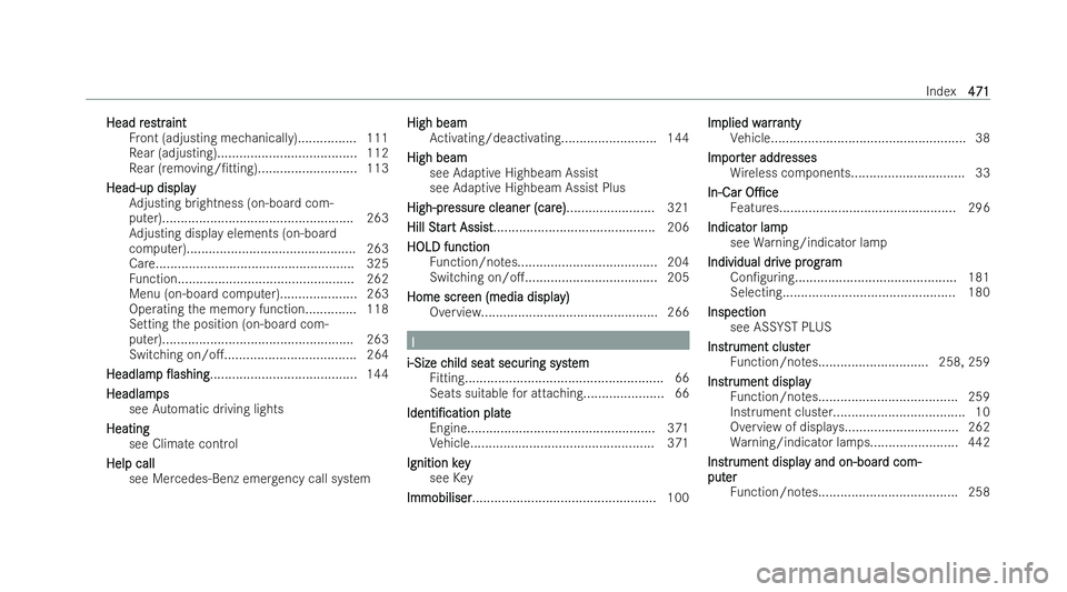 MERCEDES-BENZ GLB SUV 2021  Owners Manual Head r
Head r
es
estr traint
aint
Fr ont (adjusting mechanically)................ 111
Re ar (adjusting)..................................... .112
Re ar (removing//tting)........................... 11