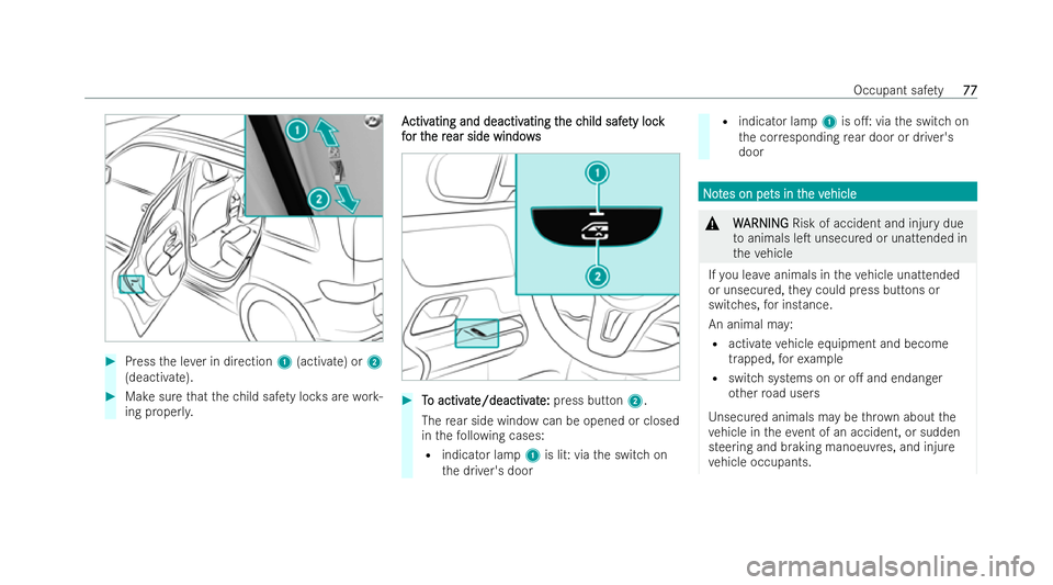 MERCEDES-BENZ GLB SUV 2021 Manual PDF #
Press the le ver in direction 1(activate) or 2
(deactivate). #
Make sure that thech ild saf ety loc ksare work-
ing proper ly. A
A
ctiv
ctiv ating and deactiv
ating and deactiv ating t
ating the c
h