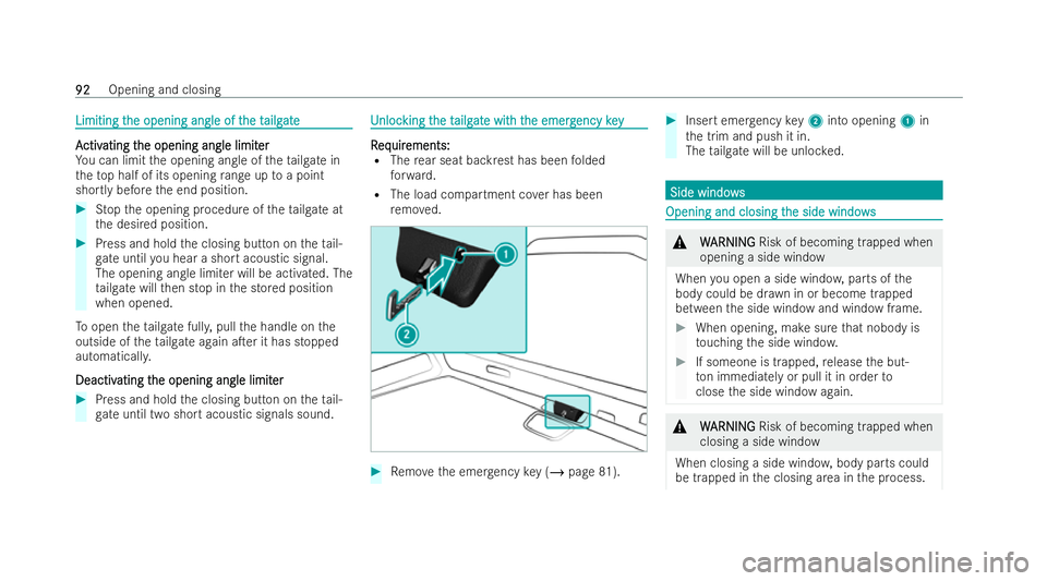 MERCEDES-BENZ GLB SUV 2021  Owners Manual Limiting t
Limiting t
he opening angle of t
he opening angle of t he t
he tailg
ailgate
ate A A
ctiv ctiv ating t
ating t he opening angle limit
he opening angle limit er
er
Yo u can limit the opening