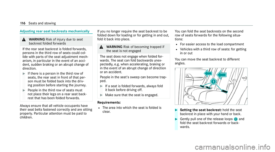 MERCEDES-BENZ GLB SUV 2019  Owners Manual Ad
justing rear seat backrests mechanically &
WARNING Risk of inju rydue toseat
backrest folded forw ards
If th ere ar seat backrest is folded forw ards,
persons in theth ird row of seats could col‐