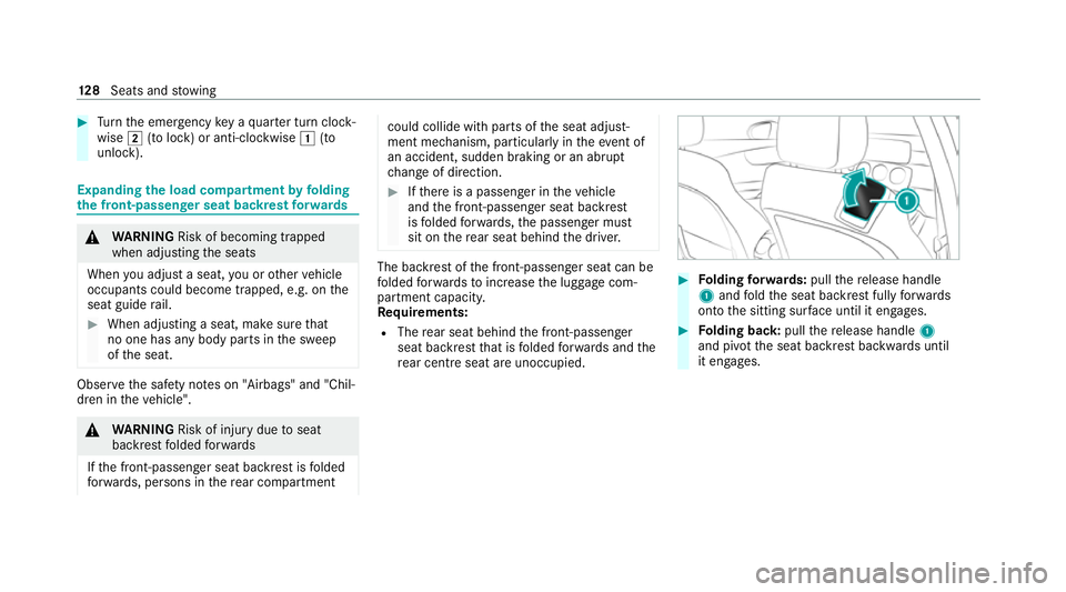 MERCEDES-BENZ GLB SUV 2019  Owners Manual #
Turn the emer gency key a quarter turn clock‐
wise 2(to lock) or anti-clockwise 1(to
unlock). Expanding
the load compa rtment byfolding
th e front-passenger seat backrest forw ards &
WARNING Risk 