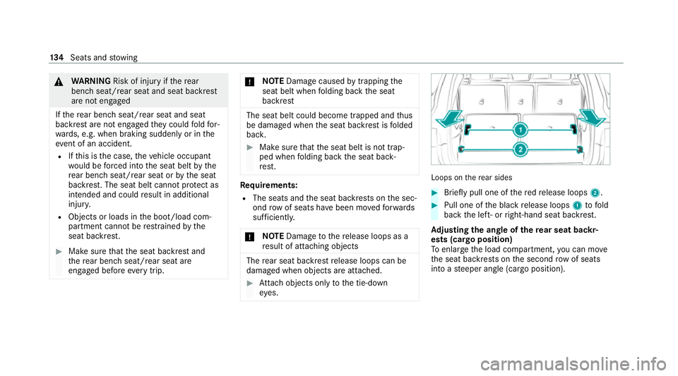 MERCEDES-BENZ GLB SUV 2019  Owners Manual &
WARNING Risk of inju ryifth ere ar
ben chseat/rear seat and seat backrest
are not engaged
If th ere ar ben chseat/rear seat and seat
backrest are not engaged they could fold for‐
wa rds, e.g. when