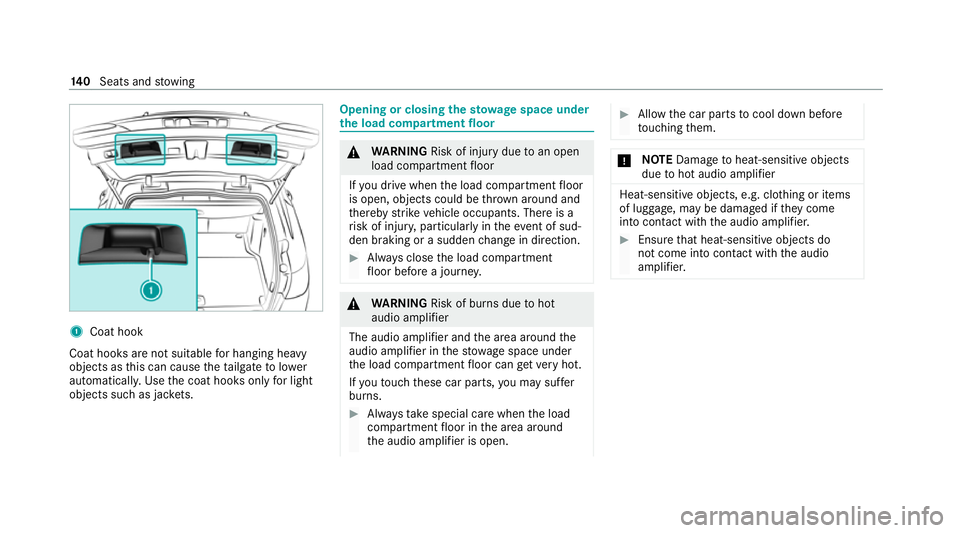 MERCEDES-BENZ GLB SUV 2019 Owners Manual 1
Coat hook
Coat hooks are not suitable for hanging heavy
objects as this can cause theta ilgate tolower
automaticall y.Use the coat hooks only for light
objects such as jac kets. Opening or closing t MERCEDES-BENZ GLB SUV 2019 Owners Manual 1
Coat hook
Coat hooks are not suitable for hanging heavy
objects as this can cause theta ilgate tolower
automaticall y.Use the coat hooks only for light
objects such as jac kets. Opening or closing t