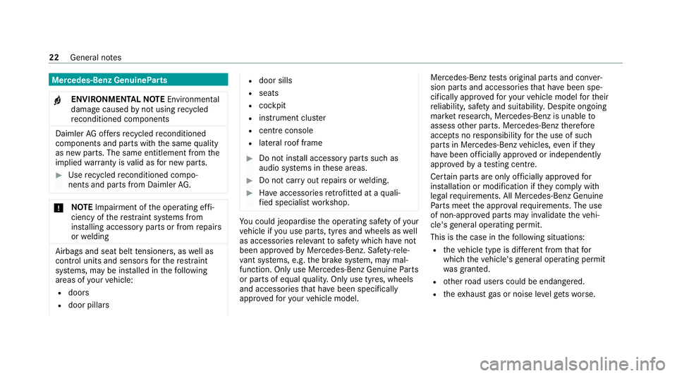 MERCEDES-BENZ GLB SUV 2019  Owners Manual Mercedes-Benz GenuineParts
+ ENVIRONMENTAL
NOTEEnvironmental
dama gecaused bynot using recycled
re conditioned components Daimler
AGoffers recycled reconditioned
components and pa rts with the same qu